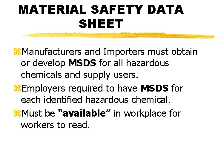 MATERIAL SAFETY DATA SHEET z. Manufacturers and Importers must obtain or develop MSDS for