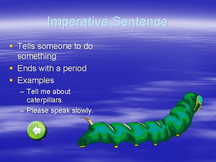 Imperative Sentence § Tells someone to do something § Ends with a period §