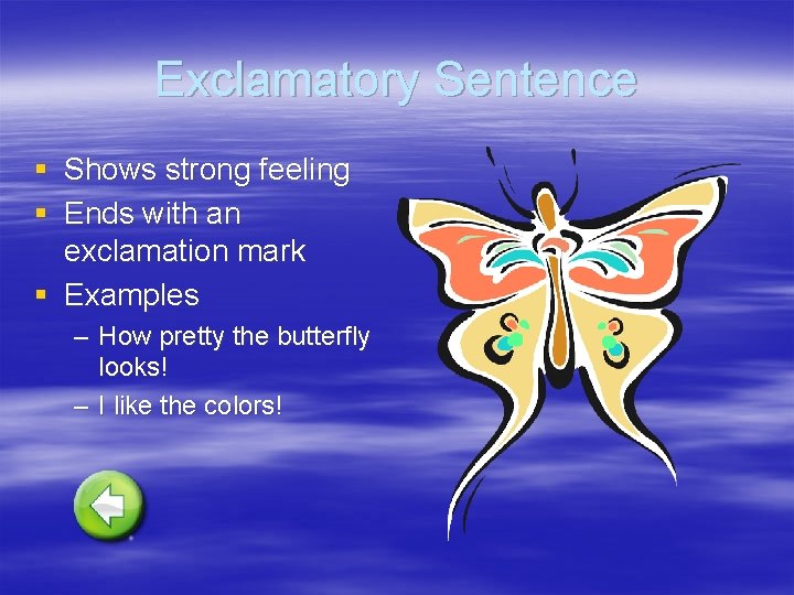 Exclamatory Sentence § Shows strong feeling § Ends with an exclamation mark § Examples