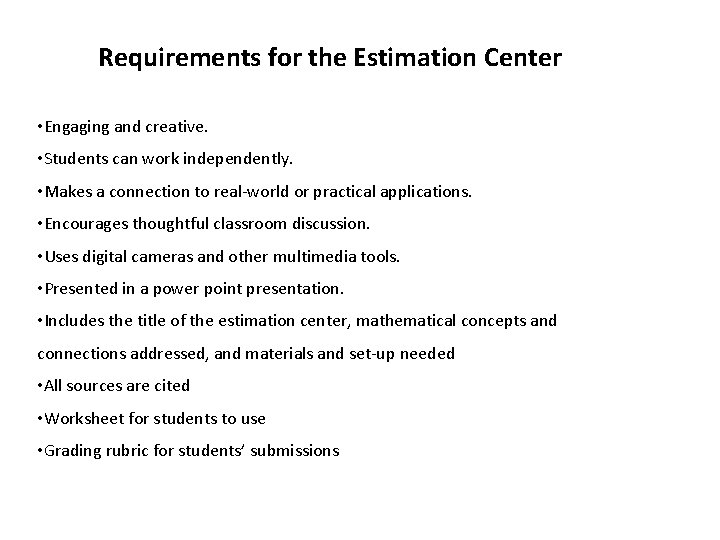Requirements for the Estimation Center • Engaging and creative. • Students can work independently.