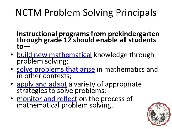 NCTM Problem Solving Principals • • Instructional programs from prekindergarten through grade 12 should