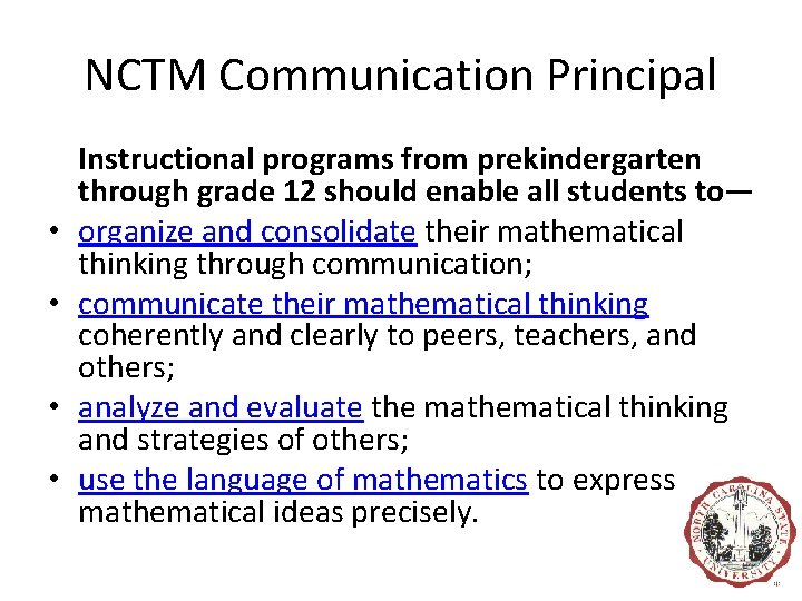 NCTM Communication Principal • • Instructional programs from prekindergarten through grade 12 should enable