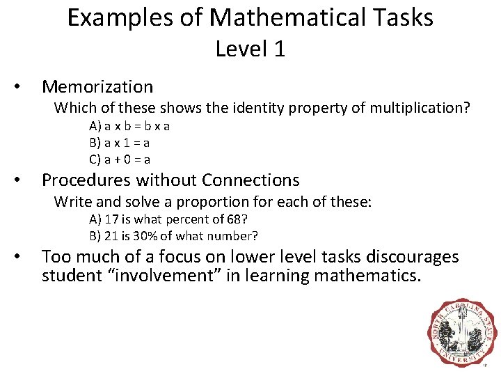 Examples of Mathematical Tasks Level 1 • Memorization Which of these shows the identity