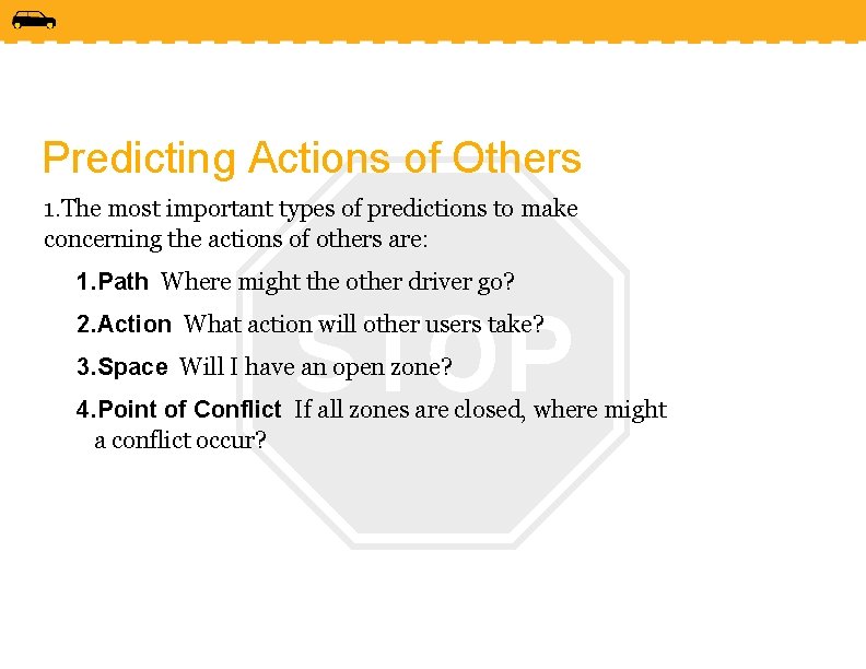 Predicting Actions of Others 1. The most important types of predictions to make concerning