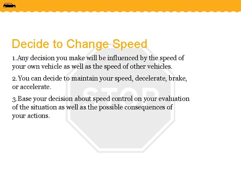 Decide to Change Speed 1. Any decision you make will be influenced by the