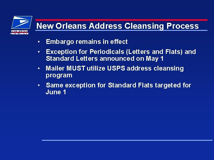 New Orleans Address Cleansing Process • Embargo remains in effect • Exception for Periodicals