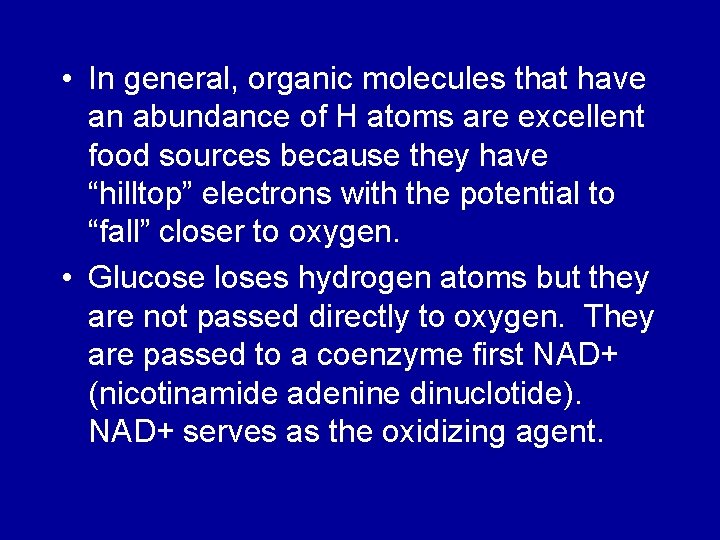 • In general, organic molecules that have an abundance of H atoms are • In general, organic molecules that have an abundance of H atoms are