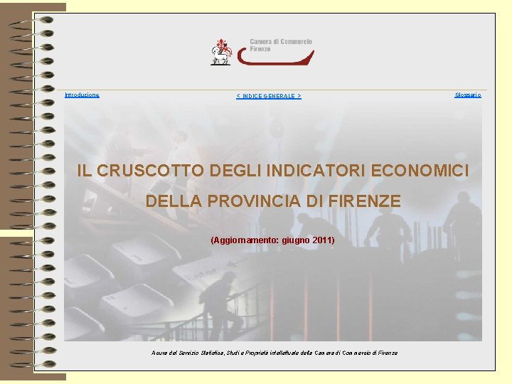 IL CRUSCOTTO DEGLI INDICATORI ECONOMICI DELLA PROVINCIA DI FIRENZE Introduzione < INDICE GENERALE >
