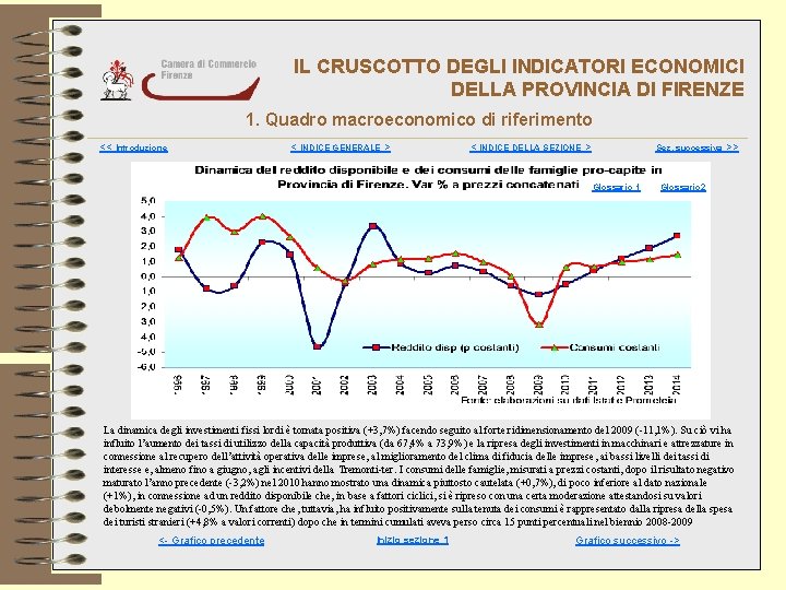 IL CRUSCOTTO DEGLI INDICATORI ECONOMICI DELLA PROVINCIA DI FIRENZE 1. Quadro macroeconomico di riferimento