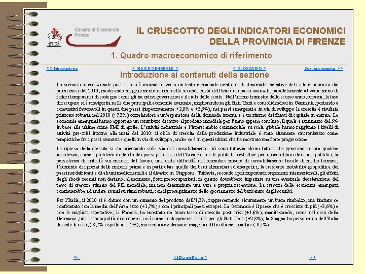 IL CRUSCOTTO DEGLI INDICATORI ECONOMICI DELLA PROVINCIA DI FIRENZE 1. Quadro macroeconomico di riferimento