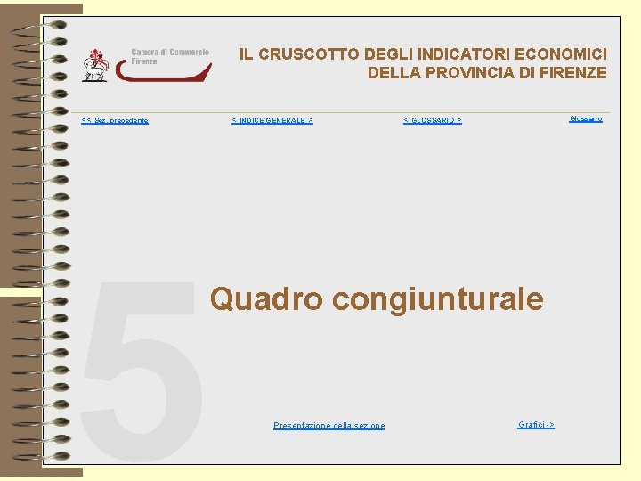 IL CRUSCOTTO DEGLI INDICATORI ECONOMICI DELLA PROVINCIA DI FIRENZE << Sez. precedente 5 <