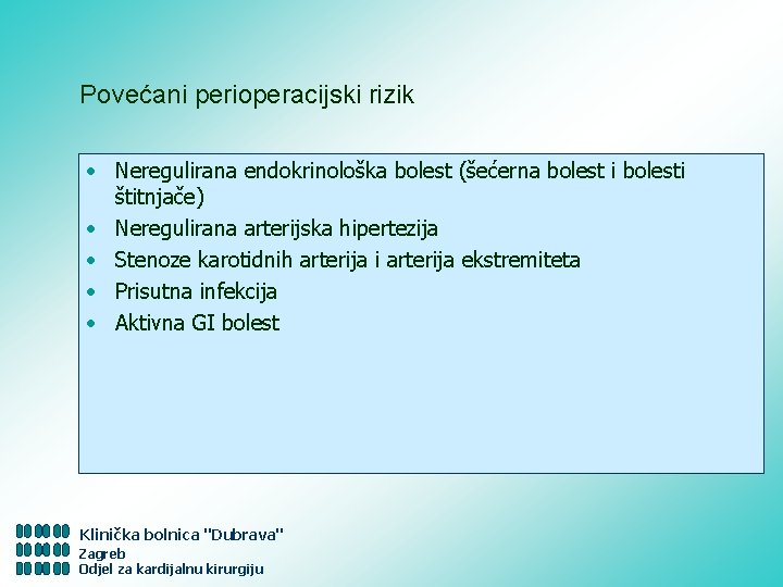 Povećani perioperacijski rizik • Neregulirana endokrinološka bolest (šećerna bolest i bolesti štitnjače) • Neregulirana