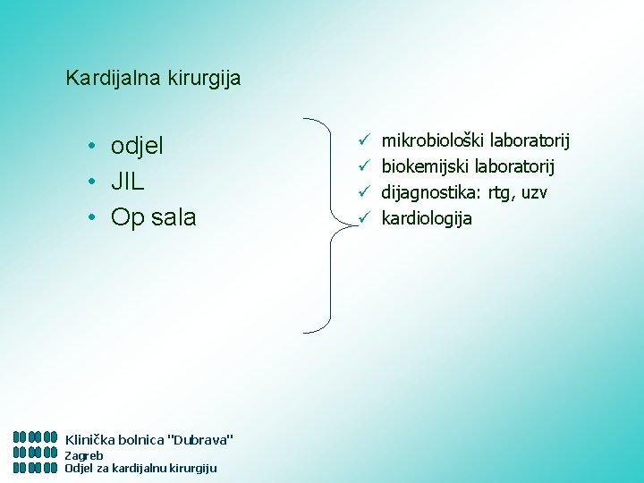 Kardijalna kirurgija • odjel • JIL • Op sala Klinička bolnica "Dubrava" Zagreb Odjel