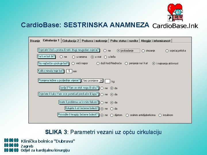 Cardio. Base: SESTRINSKA ANAMNEZA SLIKA 3: Parametri vezani uz opću cirkulaciju Klinička bolnica "Dubrava"