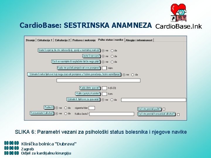 Cardio. Base: SESTRINSKA ANAMNEZA SLIKA 6: Parametri vezani za psihološki status bolesnika i njegove