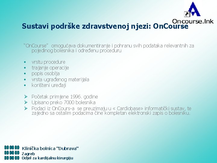 Sustavi podrške zdravstvenoj njezi: On. Course “On. Course” omogućava dokumentiranje i pohranu svih podataka