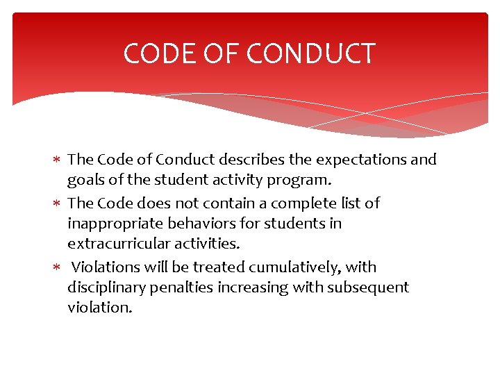 CODE OF CONDUCT The Code of Conduct describes the expectations and goals of the