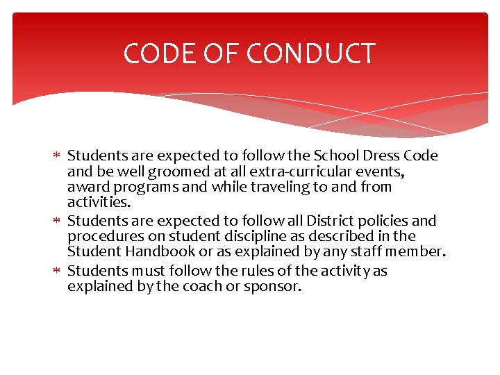 CODE OF CONDUCT Students are expected to follow the School Dress Code and be