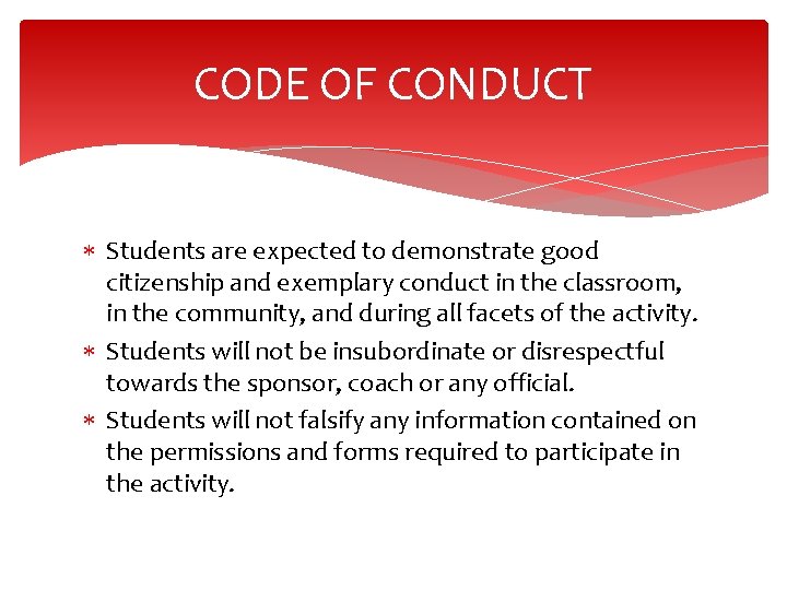 CODE OF CONDUCT Students are expected to demonstrate good citizenship and exemplary conduct in