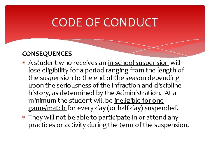 CODE OF CONDUCT CONSEQUENCES A student who receives an in-school suspension will lose eligibility