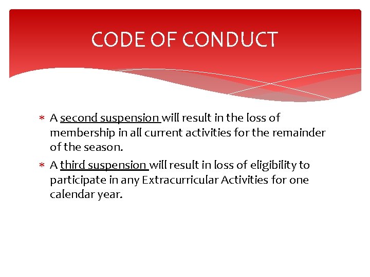 CODE OF CONDUCT A second suspension will result in the loss of membership in