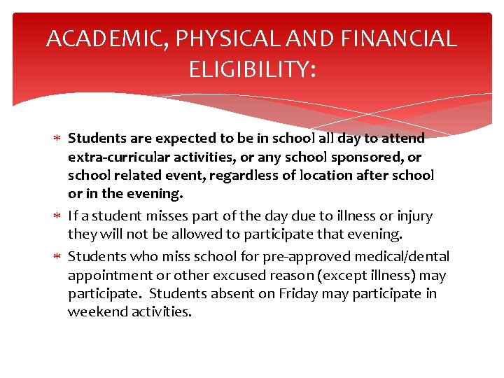 ACADEMIC, PHYSICAL AND FINANCIAL ELIGIBILITY: Students are expected to be in school all day