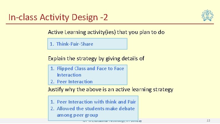 In-class Activity Design -2 Active Learning activity(ies) that you plan to do 1. Think-Pair-Share