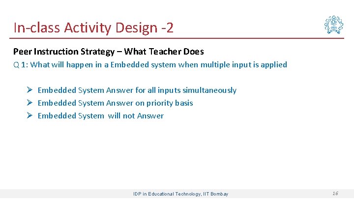 In-class Activity Design -2 Peer Instruction Strategy – What Teacher Does Q 1: What