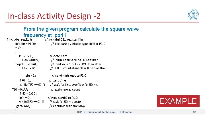 In-class Activity Design -2 From the given program calculate the square wave frequency at