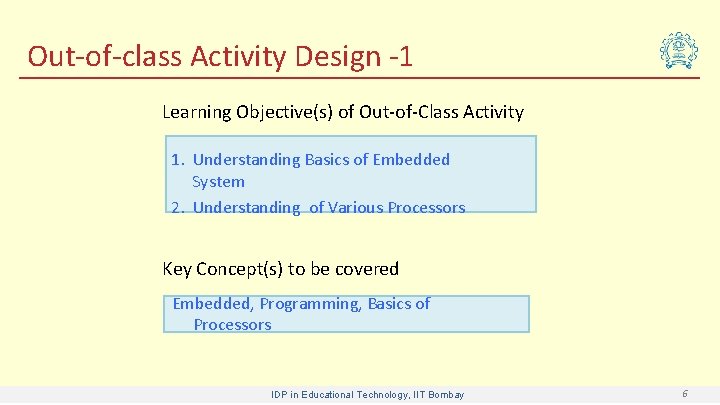 Out-of-class Activity Design -1 Learning Objective(s) of Out-of-Class Activity 1. Understanding Basics of Embedded