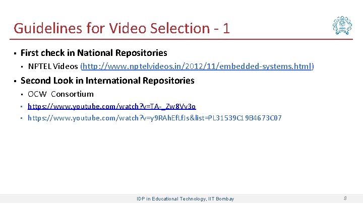 Guidelines for Video Selection - 1 § First check in National Repositories • §