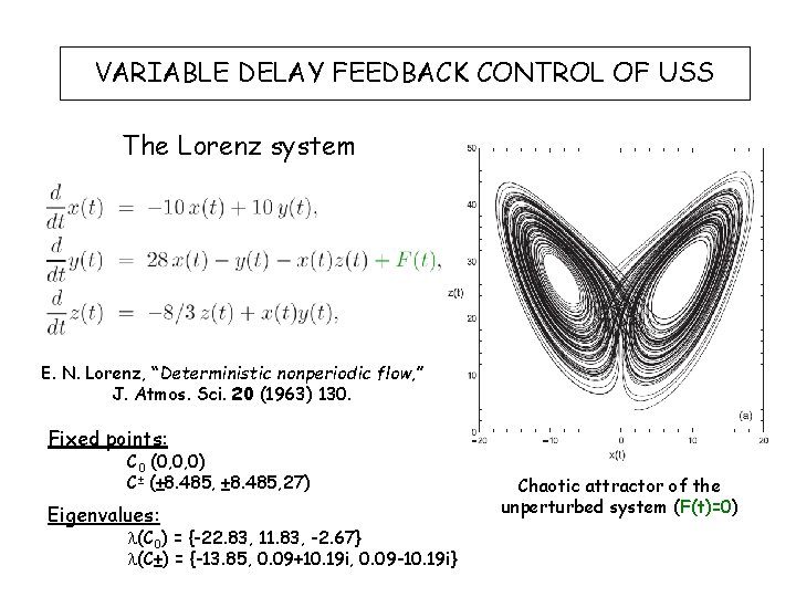 VARIABLE DELAY FEEDBACK CONTROL OF USS The Lorenz system E. N. Lorenz, “Deterministic nonperiodic