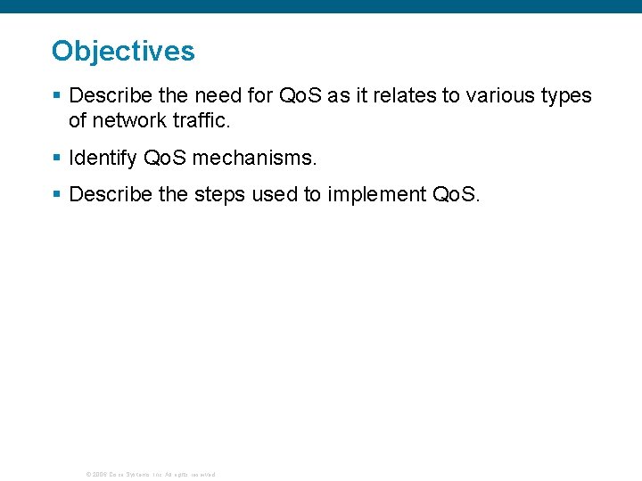Objectives § Describe the need for Qo. S as it relates to various types
