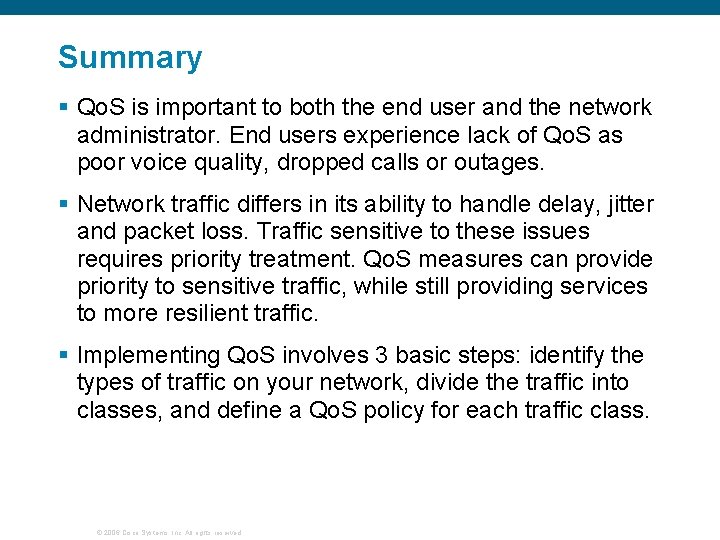 Summary § Qo. S is important to both the end user and the network