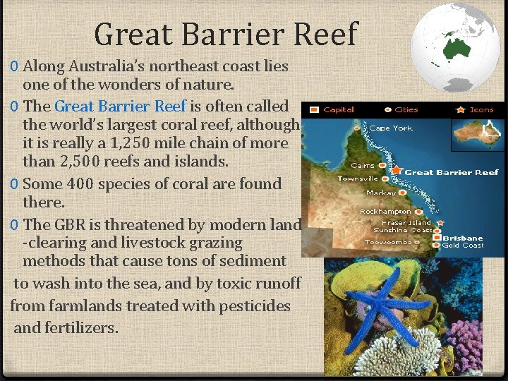 Great Barrier Reef 0 Along Australia’s northeast coast lies one of the wonders of