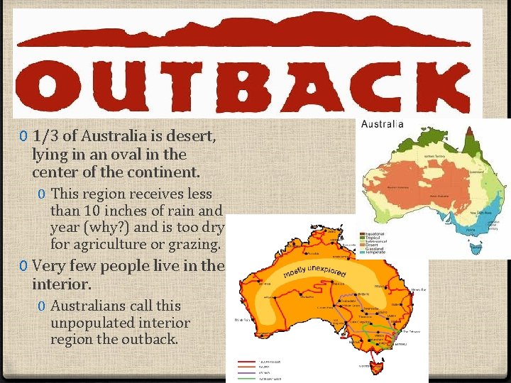 0 1/3 of Australia is desert, lying in an oval in the center of