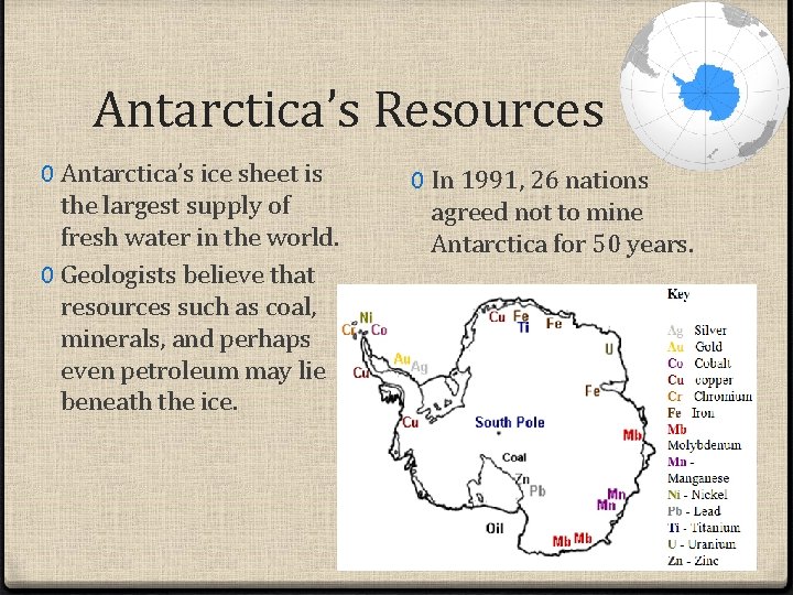 Antarctica’s Resources 0 Antarctica’s ice sheet is the largest supply of fresh water in
