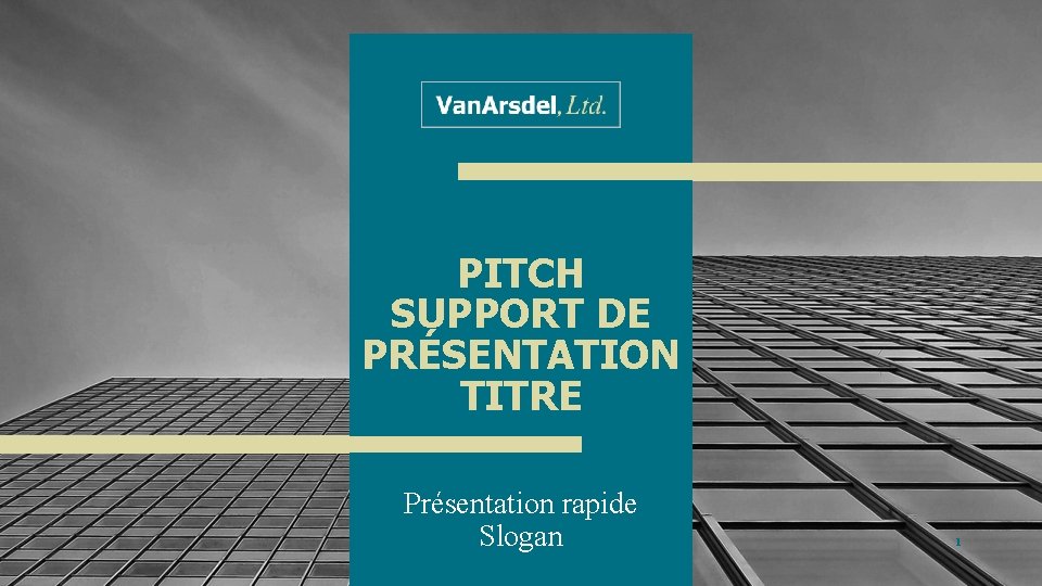 PITCH SUPPORT DE PRÉSENTATION TITRE Présentation rapide Slogan 1 