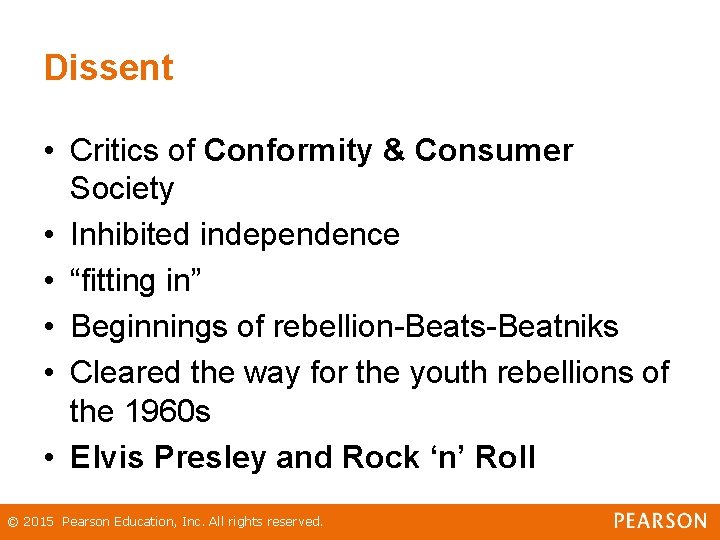 Dissent • Critics of Conformity & Consumer Society • Inhibited independence • “fitting in” Dissent • Critics of Conformity & Consumer Society • Inhibited independence • “fitting in”
