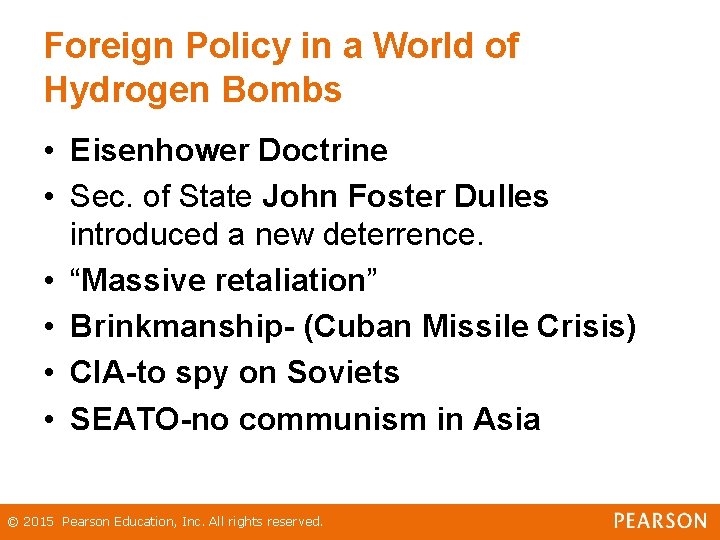 Foreign Policy in a World of Hydrogen Bombs • Eisenhower Doctrine • Sec. of Foreign Policy in a World of Hydrogen Bombs • Eisenhower Doctrine • Sec. of