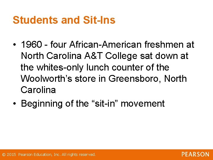 Students and Sit-Ins • 1960 - four African-American freshmen at North Carolina A&T College Students and Sit-Ins • 1960 - four African-American freshmen at North Carolina A&T College