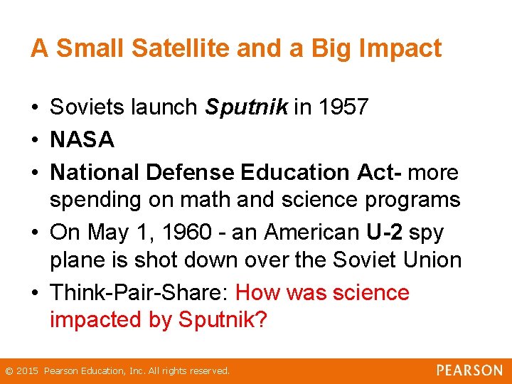 A Small Satellite and a Big Impact • Soviets launch Sputnik in 1957 • A Small Satellite and a Big Impact • Soviets launch Sputnik in 1957 •