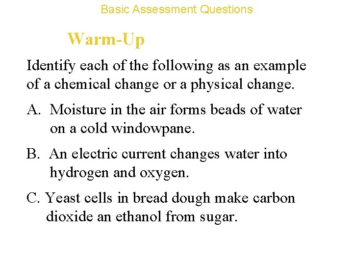 Basic Assessment Questions Warm-Up Identify each of the following as an example of a