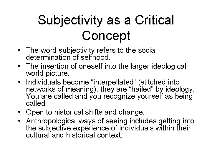 Subjectivity as a Critical Concept • The word subjectivity refers to the social determination Subjectivity as a Critical Concept • The word subjectivity refers to the social determination