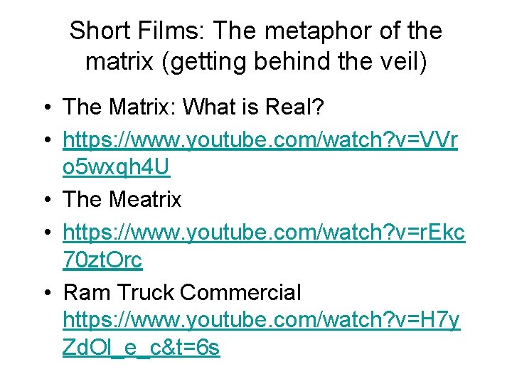 Short Films: The metaphor of the matrix (getting behind the veil) • The Matrix: Short Films: The metaphor of the matrix (getting behind the veil) • The Matrix: