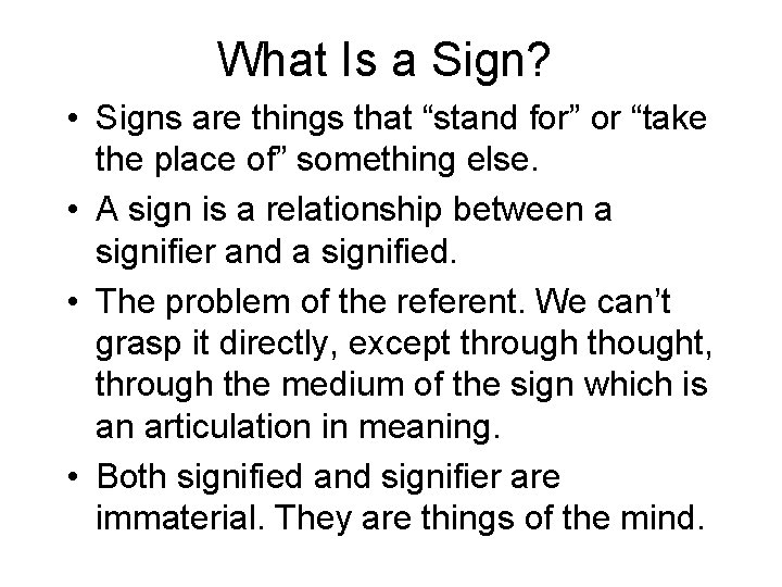 What Is a Sign? • Signs are things that “stand for” or “take the What Is a Sign? • Signs are things that “stand for” or “take the