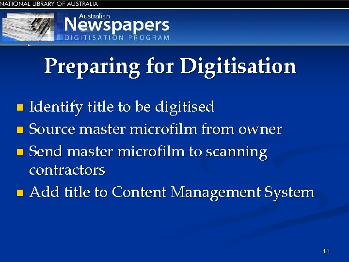 Preparing for Digitisation Identify title to be digitised n Source master microfilm from owner