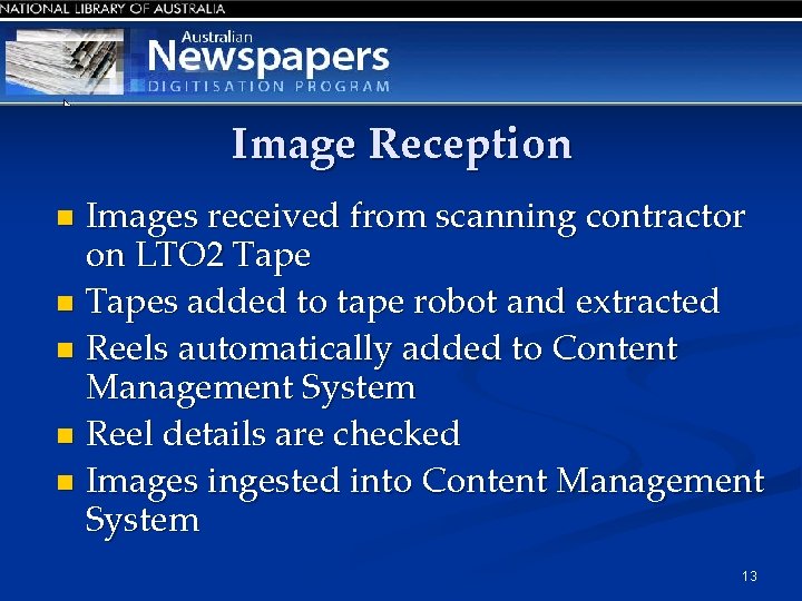 Image Reception Images received from scanning contractor on LTO 2 Tape n Tapes added