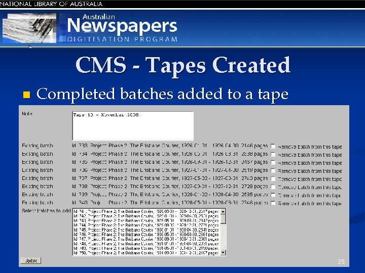 CMS - Tapes Created n Completed batches added to a tape 25 