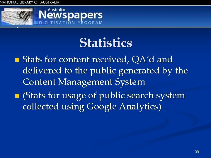 Statistics Stats for content received, QA’d and delivered to the public generated by the
